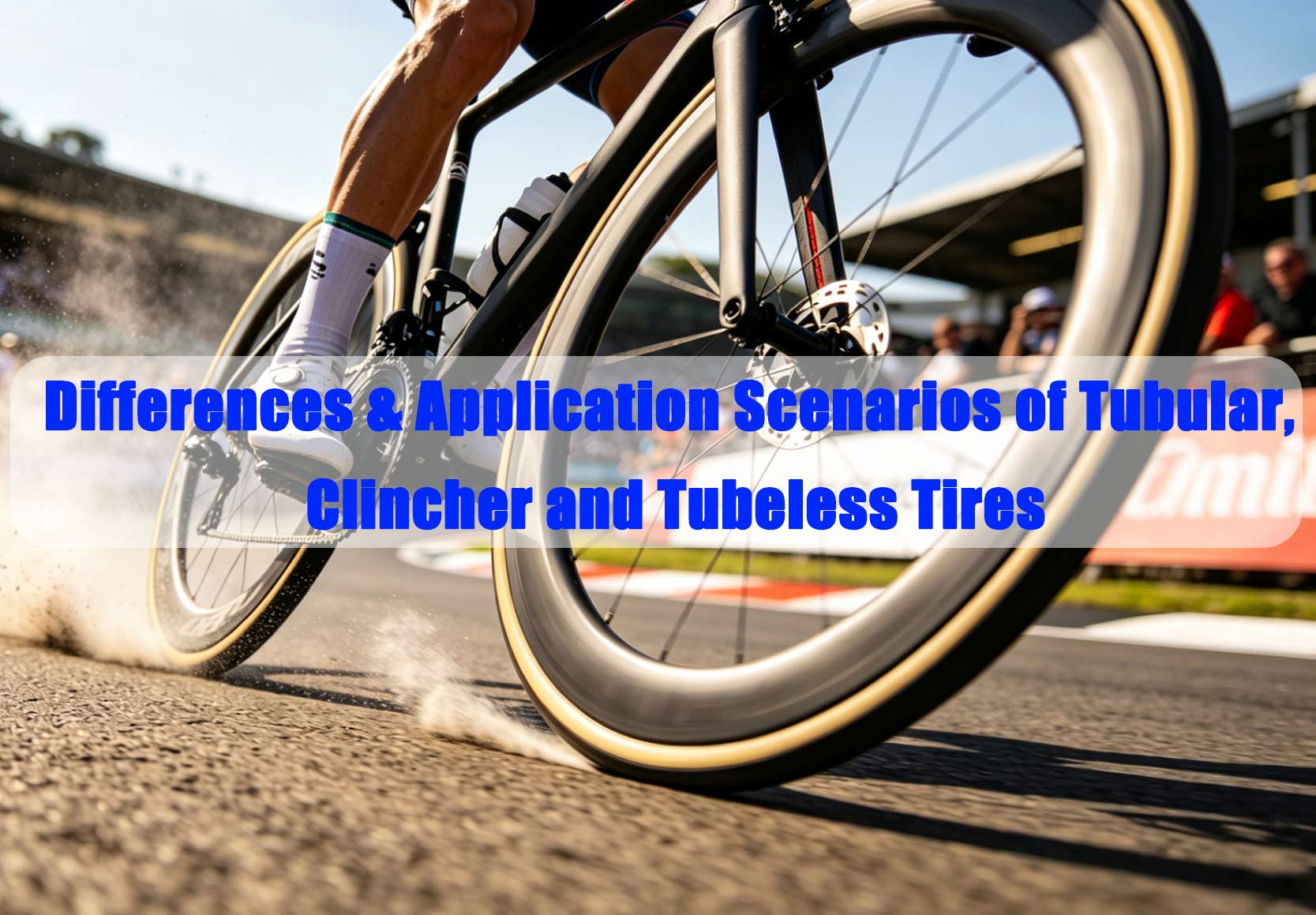 Differenze e scenari di applicazione di pneumatici tubolari, clincher e tubeless