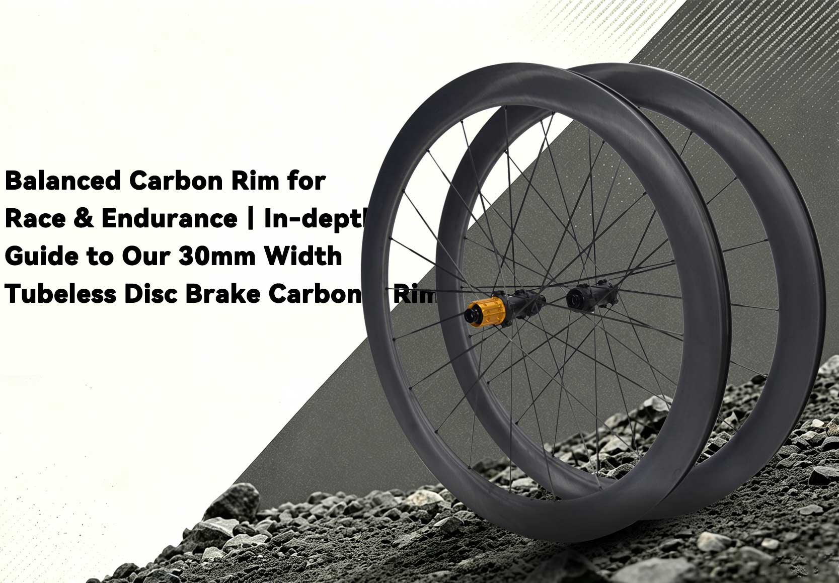 Cerchio in carbonio bilanciato per gara ed endurance | Guida dettagliata al nostro cerchio in carbonio con larghezza esterna di 30 mm per freni a disco tubeless